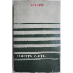 Esenta vietii &ndash; Ion Draghici