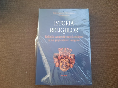 Giovanni Filoramo - Istoria religiilor, volumul 5: religiile Americii PRECOLUMBI foto