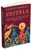 Zeitele. Mituri, simboluri si arhetipuri ale divinului feminin - Joseph Campbell