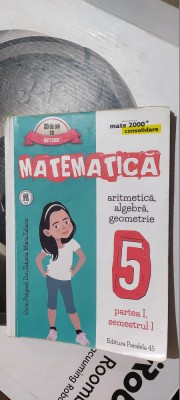MATEMATICA ARITMETICA ALGEBRA GEMETRIE CLASA A V A PARTEA I SEMESTRUL I PELIGRAD foto