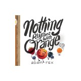 Nothing Rhymes with Orange
