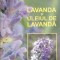 Lavanda si uleiul de lavanda - Stefan Manea