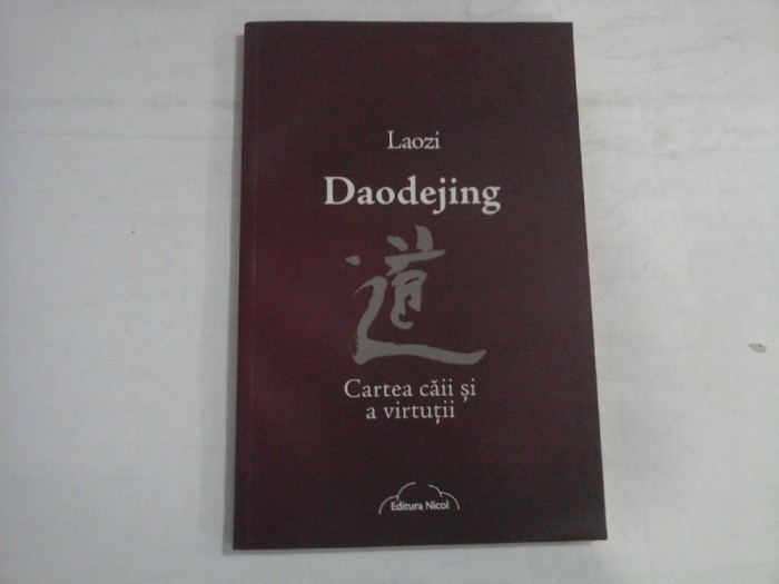 LAOZI DAODEJING - CARTEA CAII SI A VIRTUTII