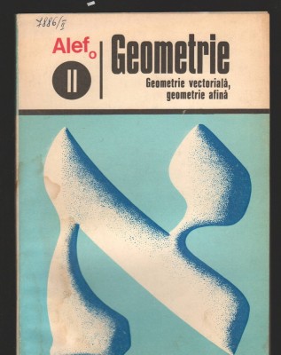 C8898 GEOMETRIE. GEOMETRIE VECTORIALA, AFINA VOL.2, ALEF, TRADUCERE DIN FRANCEZA foto