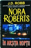 Nora Roberts - In Arsita Noptii (Thriller, 2006, Romana, Brosata, Stare Buna) Politist, 464 Pagini, 13x20 cm