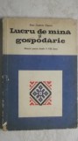 Elena Dimitriu Tomozei - Lucru de mana / mina si gospodarie. Manual pentru clasele V-VIII (vezi detalii pentru livrare in tara), 1973, Alte materii, Clasa 5
