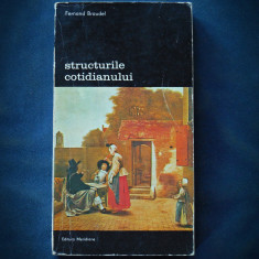 STRUCTURILE COTIDIANULUI - FERNAND BRAUDEL - MERIDIANE