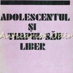 Adolescentul Si Timpul Sau Liber - Andrei Cosmovici, Mariana Caluschi