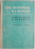 Teoria mecanismelor si a masinilor. Cinetostatica si dinamica &ndash; N. I. Manolescu, D. Maros