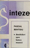 Cumpara ieftin Deschideri Spre Lumea Muzicii - Pascal Bentoiu, Editura Eminescu, 1973, Romana, Carte Arta Muzicala