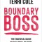 Boundary Boss: The Essential Guide to Talk True, Be Seen, and (Finally) Live Free