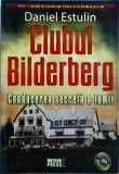 Daniel Estulin - Clubul Bilderberg. Conducerea secreta a lumii