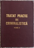 Tratat practic de criminalistica// volumul II, 1978