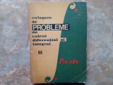 CULEGERE DE PROBLEME DE CALCUL DIFERENTIAL SI INTEGRAL VOL. 3 - GH. BUCUR, E CAMPU, 1967
