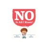 No Is All I Know!