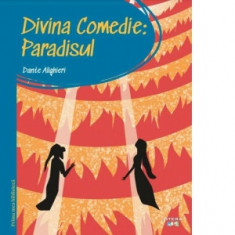 Prima mea biblioteca. Divina comedie. Paradisul - Dante Alighieri foto