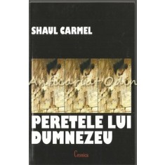 Peretele Lui Dumnezeu - Shaul Carmel