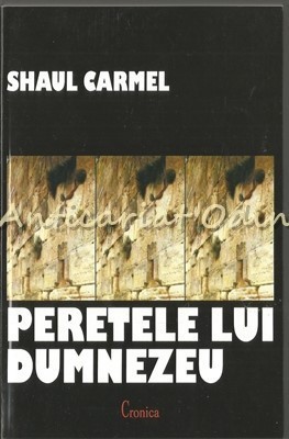 Peretele Lui Dumnezeu - Shaul Carmel foto