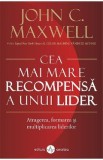 Cea mai mare recompensa a unui lider - John C. Maxwell