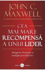 Cea mai mare recompensa a unui lider - John C. Maxwell