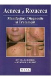 Acneea si rozaceea - David J. Goldberg