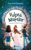 Vulpea Murelor - Paperback brosat - Kathrin Tordasi - Univers