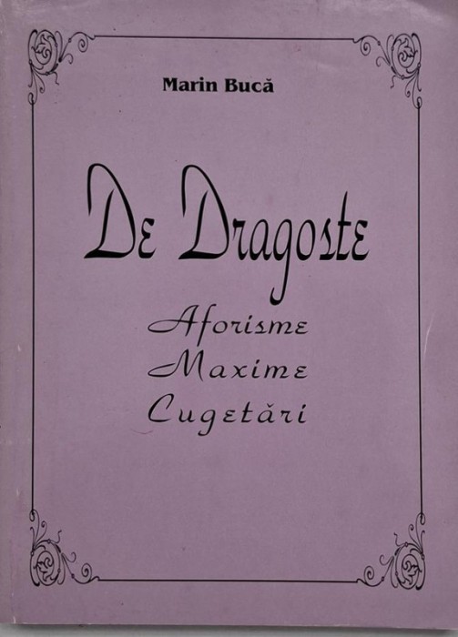 De dragoste. Aforisme, maxime, cugetari - Marin Buca