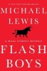 Carte Flash Boys: A Wall Street Revolt in engleza - Finante, Bursa, Wall Street