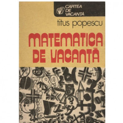 Titus Popescu - Matematica de vacanta - 123344 foto
