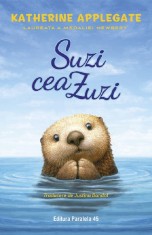 Suzi Cea Zuzi, Katherine Applegate - Editura Paralela 45