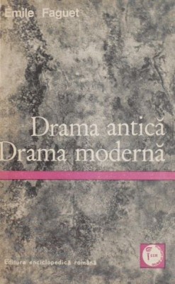 Drama antica. Drama moderna - Emile Faguet foto