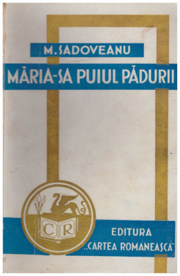 Mihail Sadoveanu - Maria-sa puiul padurii - 129124 foto