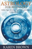 Astrology for Beginners: Zodiac Sign, Astrology Aspect and Astrological Compatibility Guide