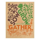 Cumpara ieftin Sow Grow Gather | Ghid Gradina Comestibila Sam Corfield | Legume Fructe Plante | Spatii Mici Balcon