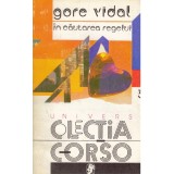 Gore Vidal - In cautarea regelui - 138405
