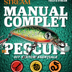 Manual complet de pescuit. 317 sfaturi esențiale
