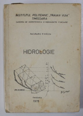 HIDROLOGIE , CURS UNIVERSITAR de PACURARIU P. MIRCEA , 1975 foto