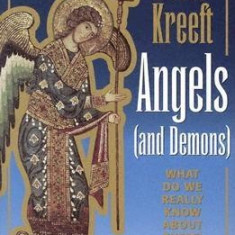 Angels and Demons: What Do We Really Know about Them?