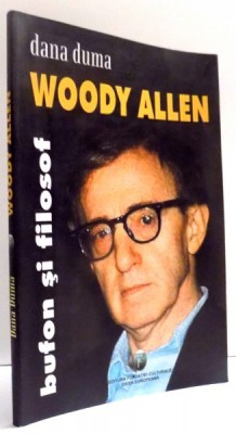 WOODY ALLEN BUFON SI FILOSOF by DANA DUMA , 2004 foto