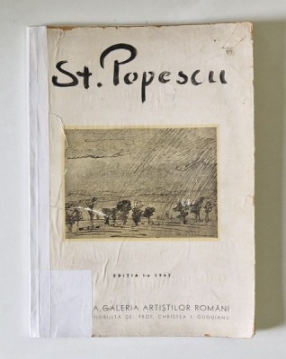 STEFAN POPESCU , text de GEORGE OPRESCU , EDITIA A I - A , 1943 *COPERTA SPATE REFACUTA foto