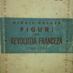 Figuri din Revolutia Franceza 1789-1794 Mihail Roller 1947 Editura de Stat