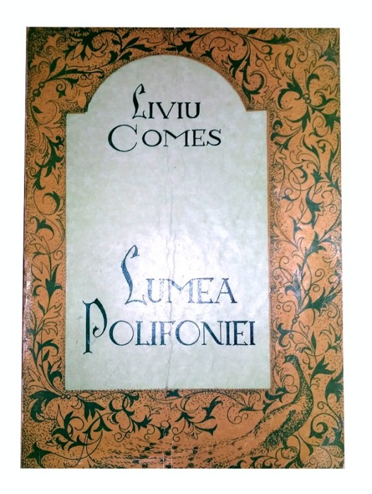 Lumea Polifoniei - Liviu Comes