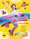 Soy Luna. Magie pe role |