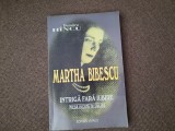 Dumitru Hincu - Martha Bibescu. Intriga fara Iubire, Silviu Negut