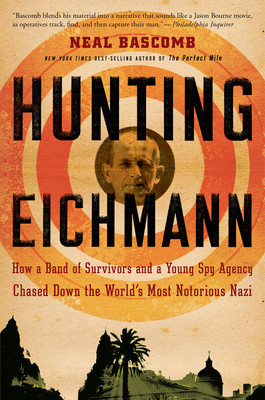Hunting Eichmann: How a Band of Survivors and a Young Spy Agency Chased Down the World&amp;#039;s Most Notorious Nazi foto
