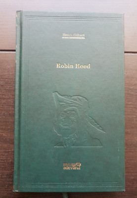 Robin Hood - Henry Gilbert (Biblioteca ADEVĂRUL) foto