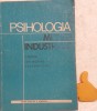 Psihologia muncii industriale - Gheorghe Iosif, Ion Moraru, 1976, Didactica si Pedagogica, 272 pagini