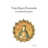 Viata Maicii Domnului in traditia bizantina - Sfantul Maxim Marturisitorul; Sfantul Simeon Metafrastul; Sfantul Epifanie