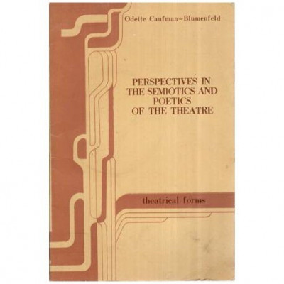 Odette Caufman - Blumenfeld - Perspectives in the semiotics and poetics of the theatre - Theatrical forms - 115022 foto