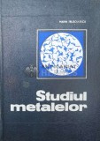 Studiul Metalelor, Marin Trusculescu, 1971, Editura Didactica si Pedagogica, 350 pagini, Stare Buna, Tehnica